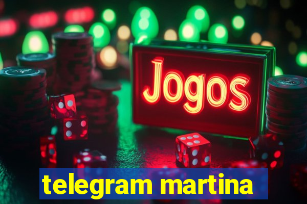 telegram martina